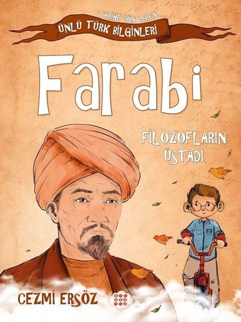 Farabi: Filozofların &Uuml;stadı - Tarihe Y&ouml;n Veren &Uuml;nl&uuml; T&uuml;rk Bilginleri(Kobo/電子書)