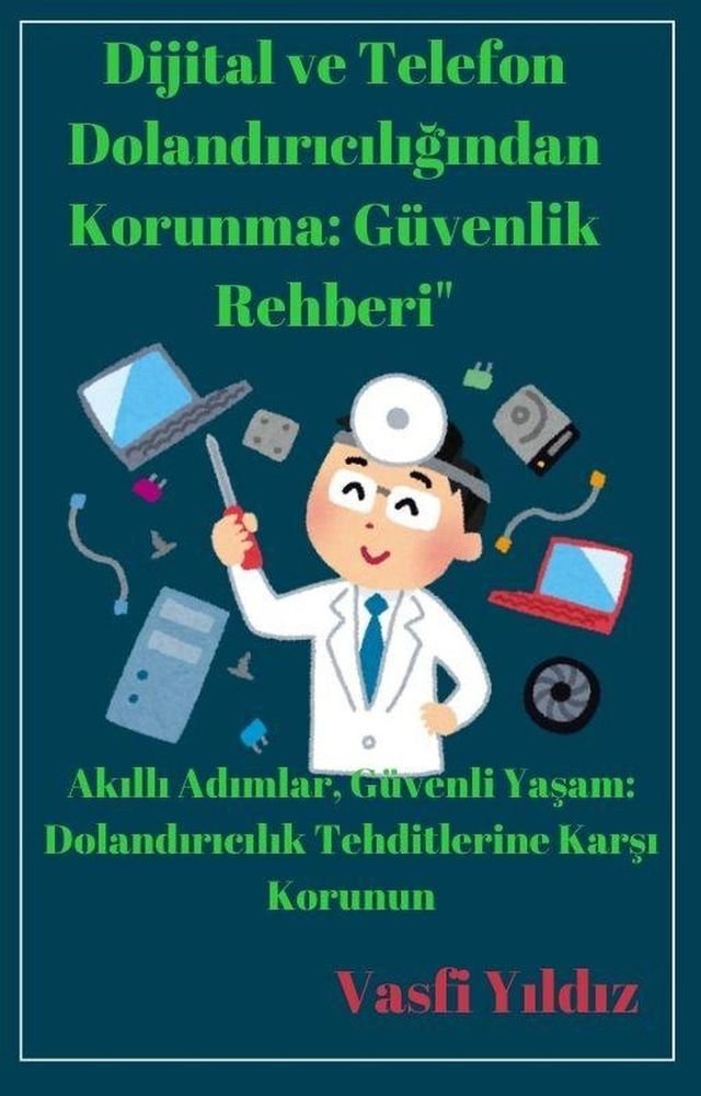  Dijital ve Telefon Dolandırıcılığından Korunma: Güvenlik Rehberi(Kobo/電子書)