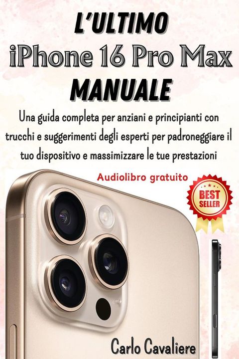 Il manuale definitivo per iPhone 16 Pro Max(Kobo/電子書)