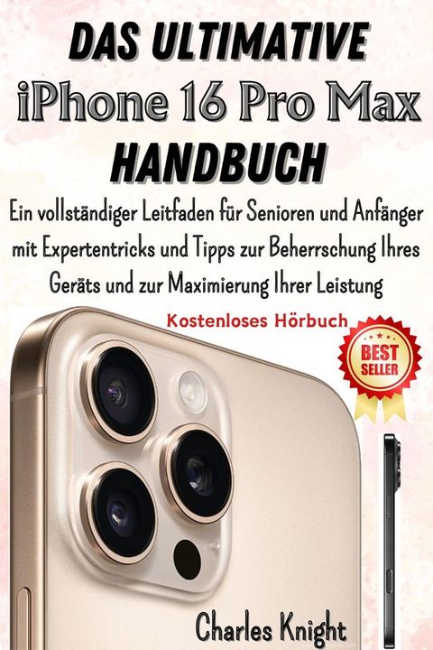 Das ultimative iPhone 16 Pro Max-Handbuch(Kobo/電子書)