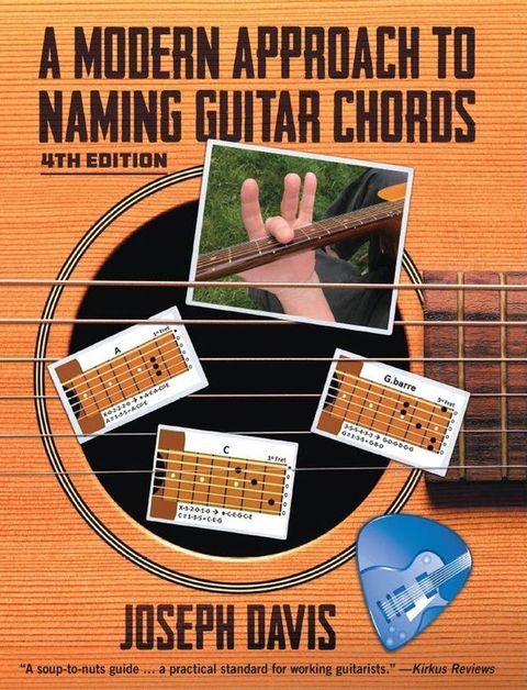 A Modern Approach to Naming Guitar Chords 4th Ed.(Kobo/電子書)