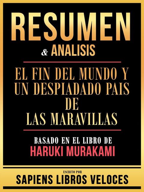 Resumen & Analisis - El Fin Del Mundo Y Un Despiadado Pais De Las Maravillas - Basado En El Libro De Haruki Murakami(Kobo/電子書)