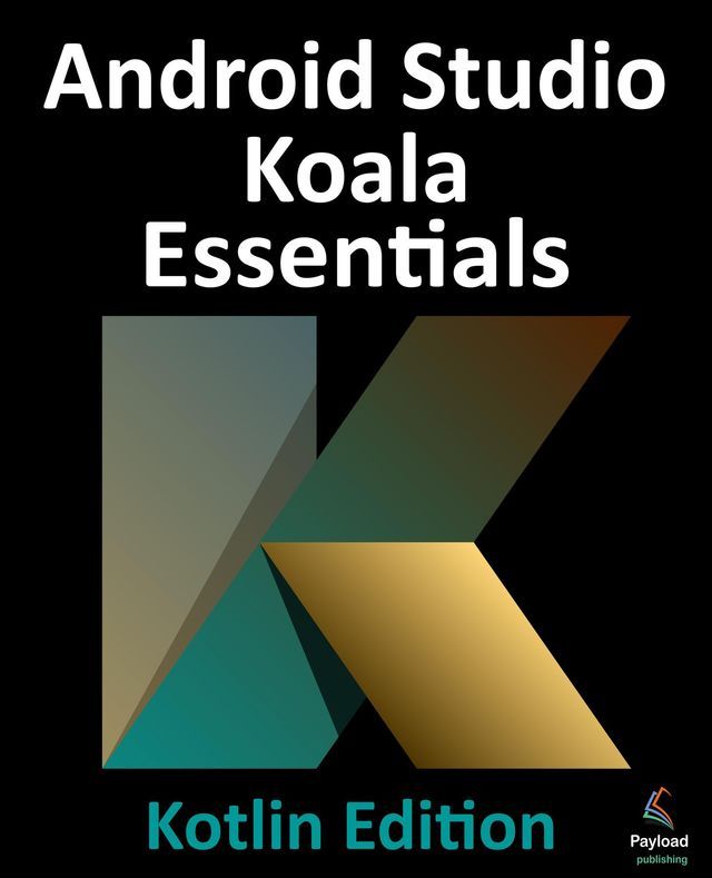  Android Studio Koala Essentials - Kotlin Edition(Kobo/電子書)