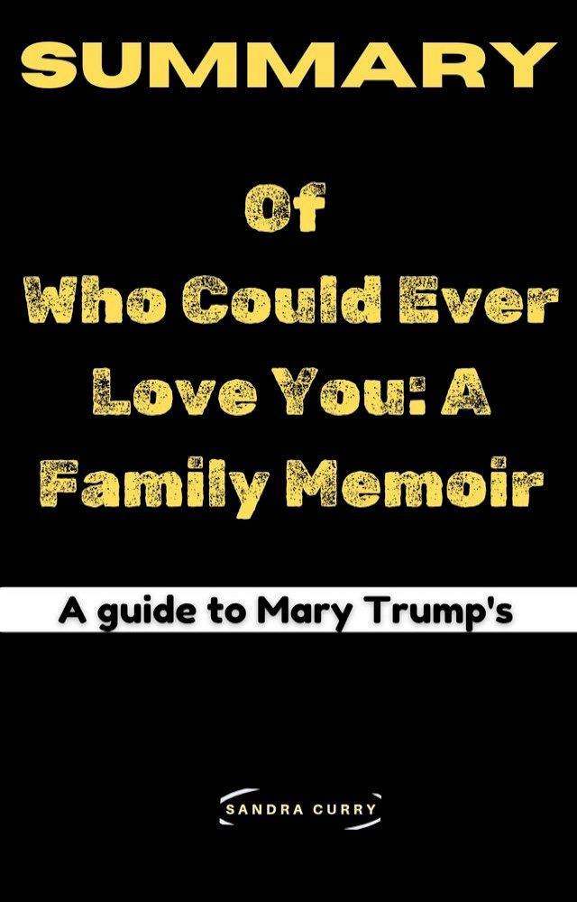  Summary Of Who Could Ever Love You: A Family Memoir(Kobo/電子書)