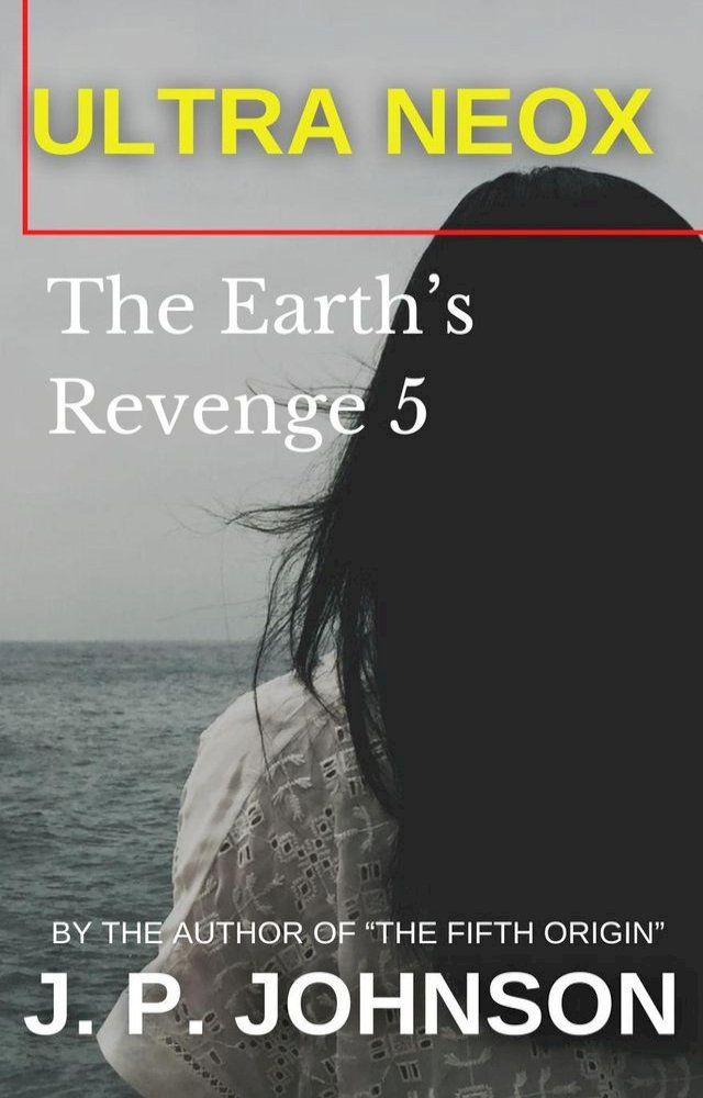  The Earth’s Revenge 5. Ultra Neox(Kobo/電子書)