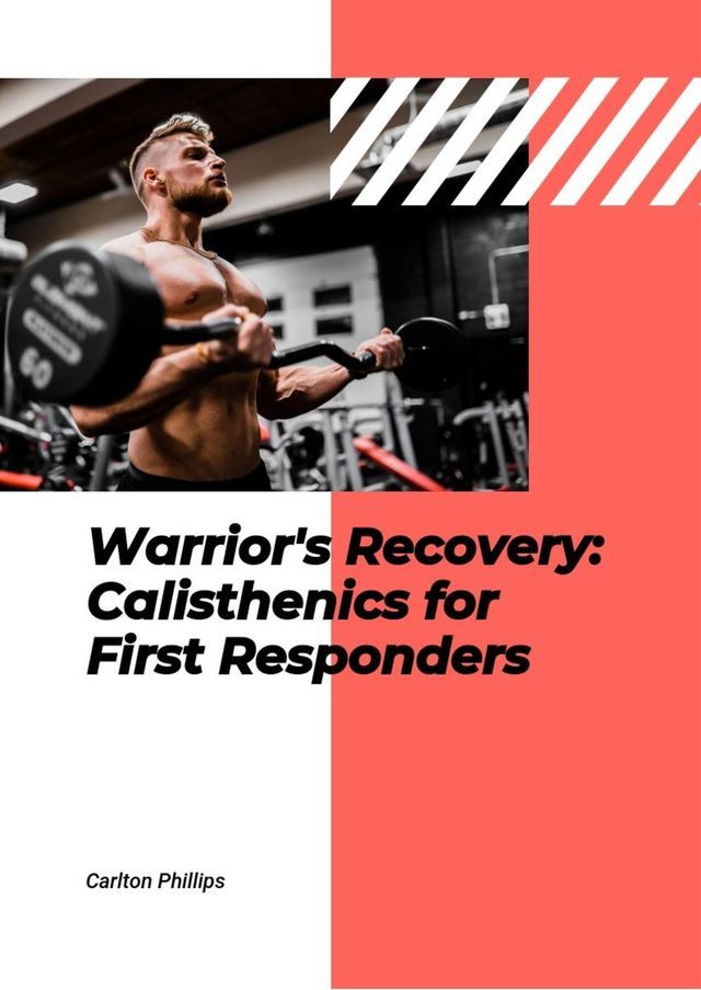  Warrior's Recovery: Calisthenics for First Responders(Kobo/電子書)