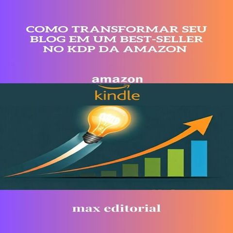 Como Transformar Seu Blog em um Best-seller no KDP da Amazon(Kobo/電子書)