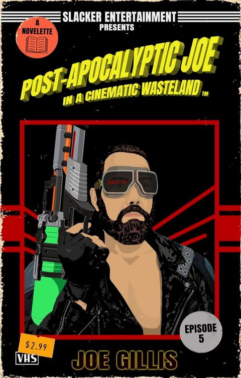 Post-Apocalyptic Joe in a Cinematic Wasteland - Episode 5: Let the Mischief Begin(Kobo/電子書)