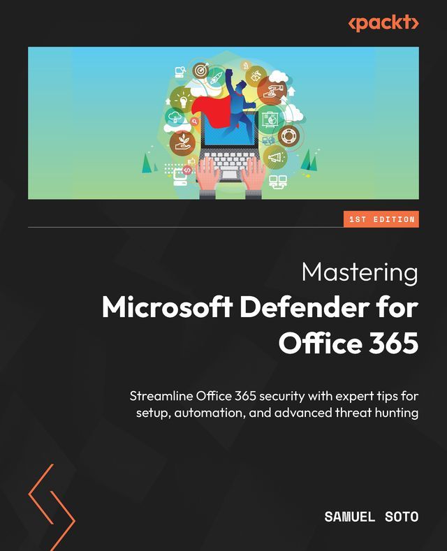  Mastering Microsoft Defender for Office 365(Kobo/電子書)