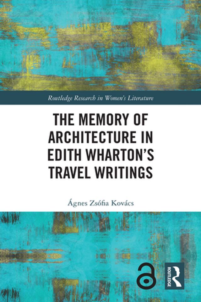  The Memory of Architecture in Edith Wharton’s Travel Writings(Kobo/電子書)