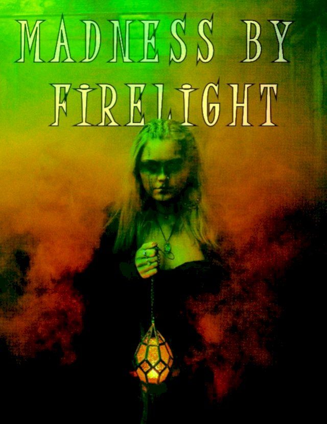  Madness by Firelight(Kobo/電子書)