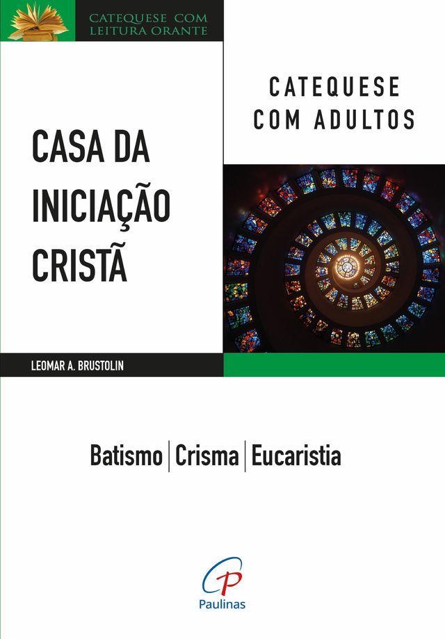  Casa da Iniciação Cristã: Catequese com adultos(Kobo/電子書)