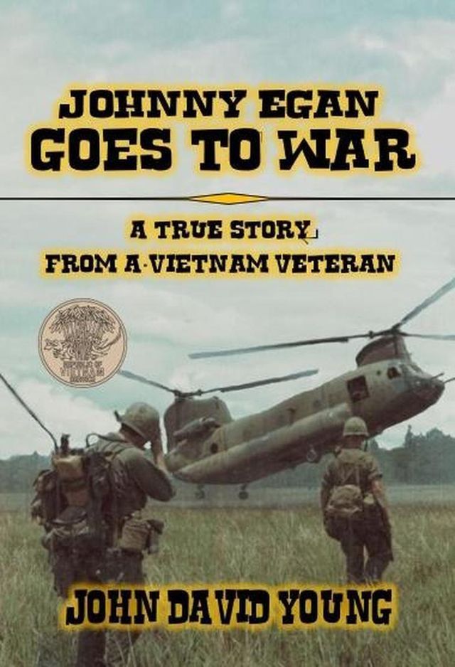  Johnny Egan Goes to War - A True Story from a Vietnam Veteran(Kobo/電子書)