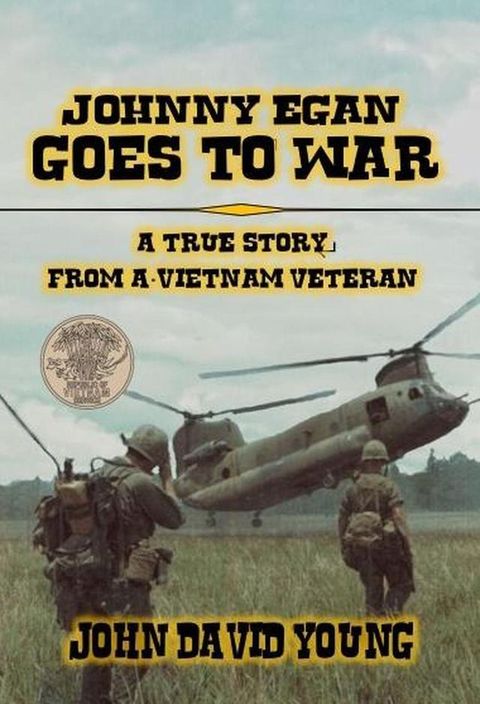 Johnny Egan Goes to War - A True Story from a Vietnam Veteran(Kobo/電子書)