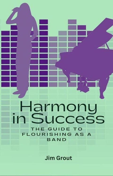 Harmony in Success: The Guide to Flourishing as a Band(Kobo/電子書)