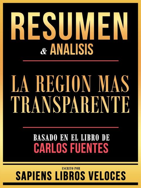 Resumen & Analisis - La Region Mas Transparente - Basado En El Libro De Carlos Fuentes(Kobo/電子書)