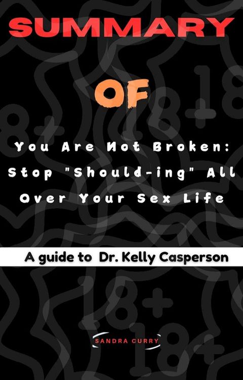 SUMMARY of You Are Not Broken: Stop "Should-ing" All Over Your Sex Life(Kobo/電子書)