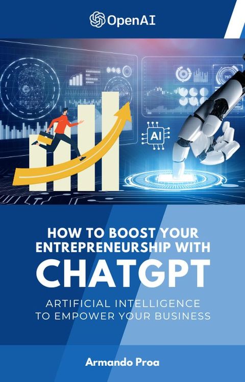 How to Boost your Entrepreneurship with ChatGPT - Artificial Intelligence to Empower Your Business(Kobo/電子書)