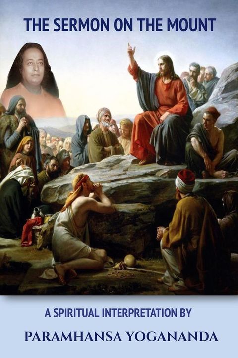 The Sermon On The Mount - A Spiritual Interpretation by Paramhansa Yogananda(Kobo/電子書)