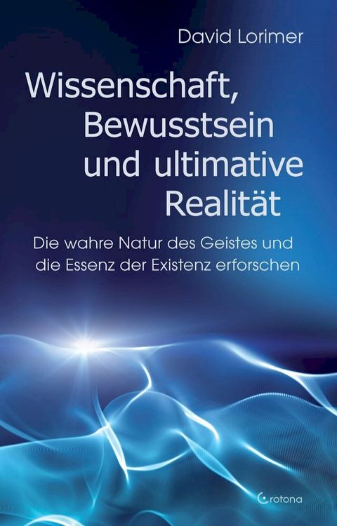 Wissenschaft, Bewusstsein und ultimative Realität(Kobo/電子書)