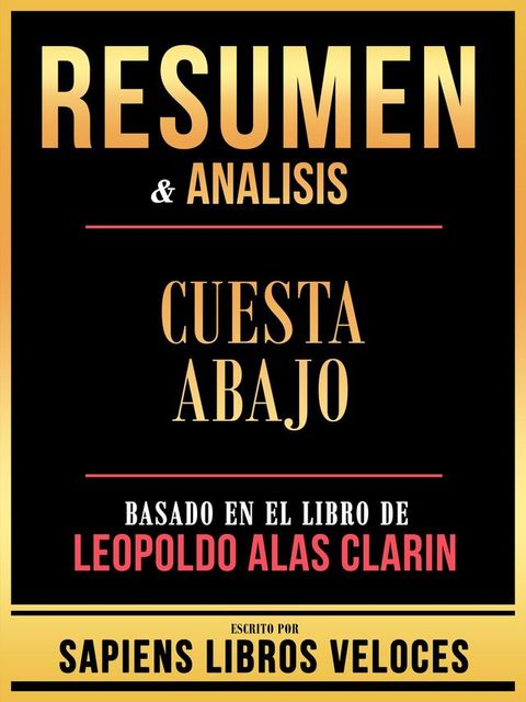 Resumen & Analisis - Cuesta Abajo - Basado En El Libro De Leopoldo Alas Clarin(Kobo/電子書)