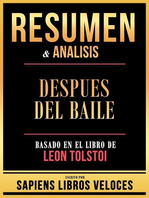 Resumen & Analisis - Despues Del Baile - Basado En El Libro De Leon Tolstoi(Kobo/電子書)