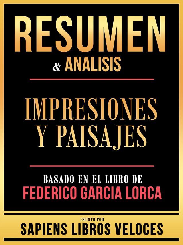  Resumen & Analisis - Impresiones Y Paisajes - Basado En El Libro De Federico Garcia Lorca(Kobo/電子書)