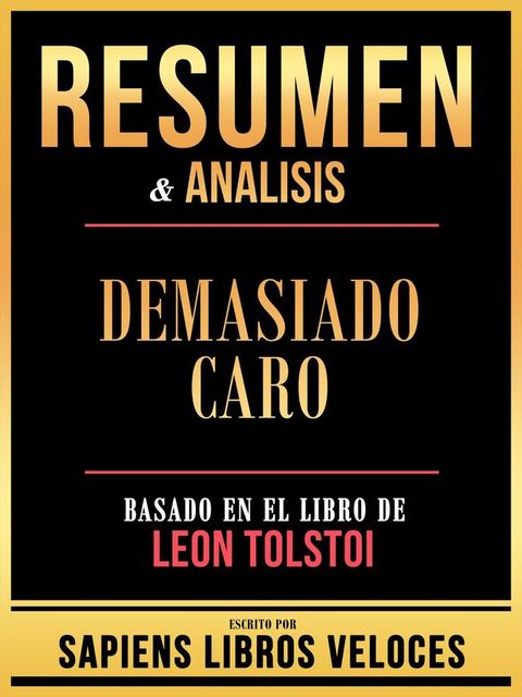 Resumen & Analisis - Demasiado Caro - Basado En El Libro De Leon Tolstoi(Kobo/電子書)