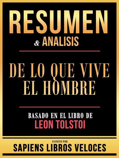 Resumen & Analisis - De Lo Que Vive El Hombre - Basado En El Libro De Leon Tolstoi(Kobo/電子書)