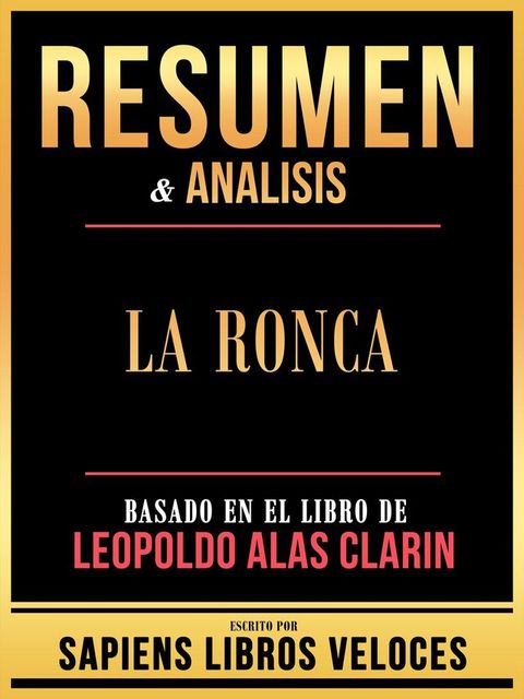 Resumen & Analisis - La Ronca - Basado En El Libro De Leopoldo Alas Clarin(Kobo/電子書)