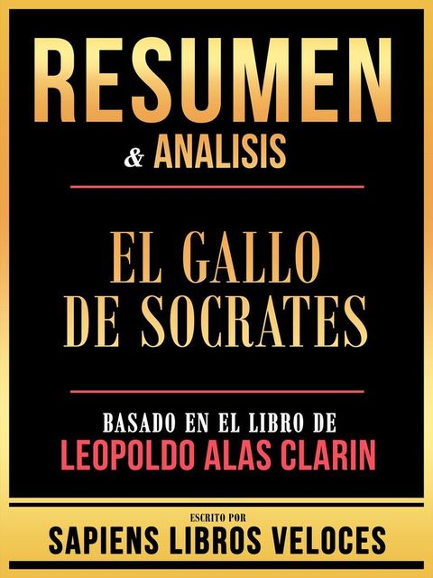 Resumen & Analisis - El Gallo De Socrates - Basado En El Libro De Leopoldo Alas Clarin(Kobo/電子書)