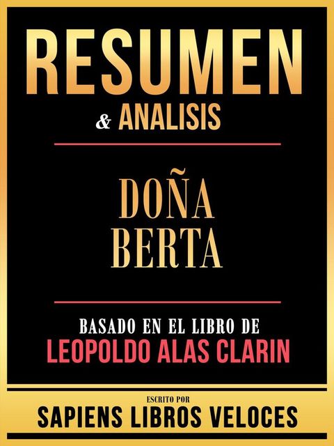 Resumen & Analisis - Do&ntilde;a Berta - Basado En El Libro De Leopoldo Alas Clarin(Kobo/電子書)