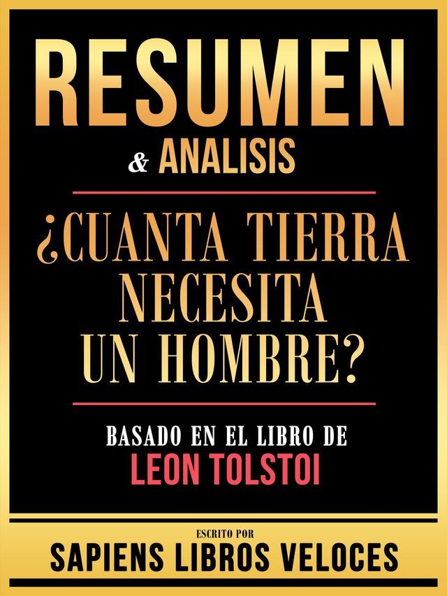  Resumen & Analisis - ¿Cuanta Tierra Necesita Un Hombre? - Basado En El Libro De Leon Tolstoi(Kobo/電子書)