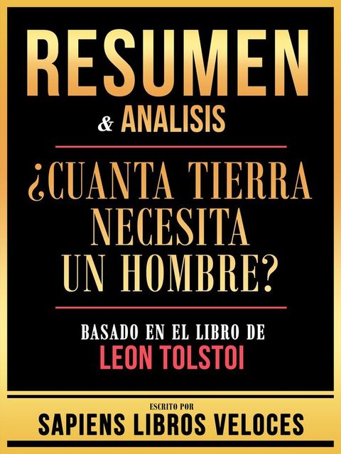 Resumen & Analisis - &iquest;Cuanta Tierra Necesita Un Hombre? - Basado En El Libro De Leon Tolstoi(Kobo/電子書)