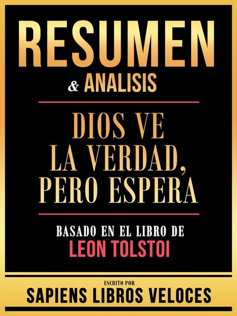 Resumen & Analisis - Dios Ve La Verdad, Pero Espera - Basado En El Libro De Leon Tolstoi(Kobo/電子書)