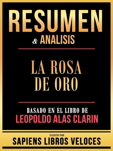 Resumen & Analisis - La Rosa De Oro - Basado En El Libro De Leopoldo Alas Clarin(Kobo/電子書)