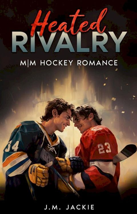 Heated Rivalry: M|M Hockey Romance(Kobo/電子書)