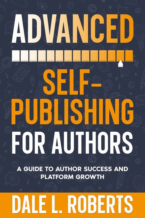 Advanced Self-Publishing for Authors(Kobo/電子書)