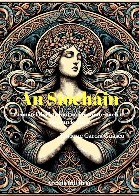 An Síocháin: Crónán Filíochta faoi na Smaointe nach n-éiríonn le díleá(Kobo/電子書)