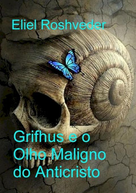 Grifhus e o Olho Maligno do Anticristo(Kobo/電子書)