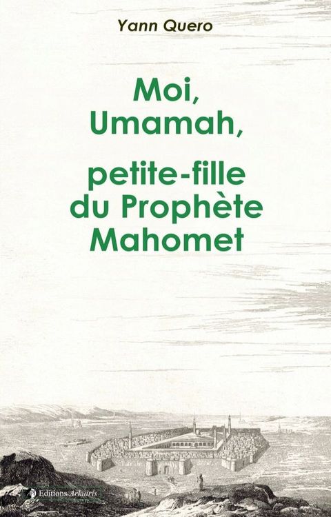 Moi, Umamah, petite-fille du Proph&egrave;te Mahomet(Kobo/電子書)