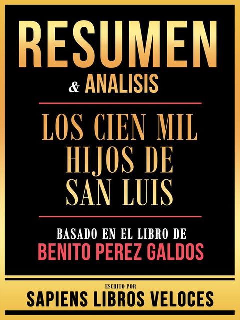 Resumen & Analisis - Los Cien Mil Hijos De San Luis - Basado En El Libro De Benito Perez Galdos(Kobo/電子書)