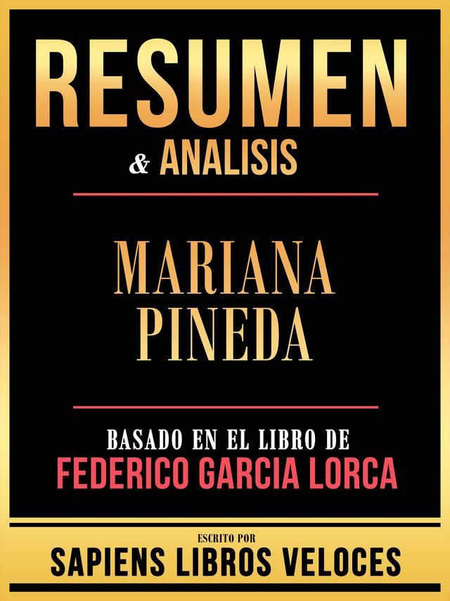  Resumen & Analisis - Mariana Pineda - Basado En El Libro De Federico Garcia Lorca(Kobo/電子書)