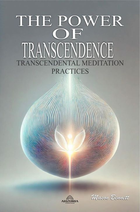 The Power of Transcendence: Transcendental Meditation Practices(Kobo/電子書)