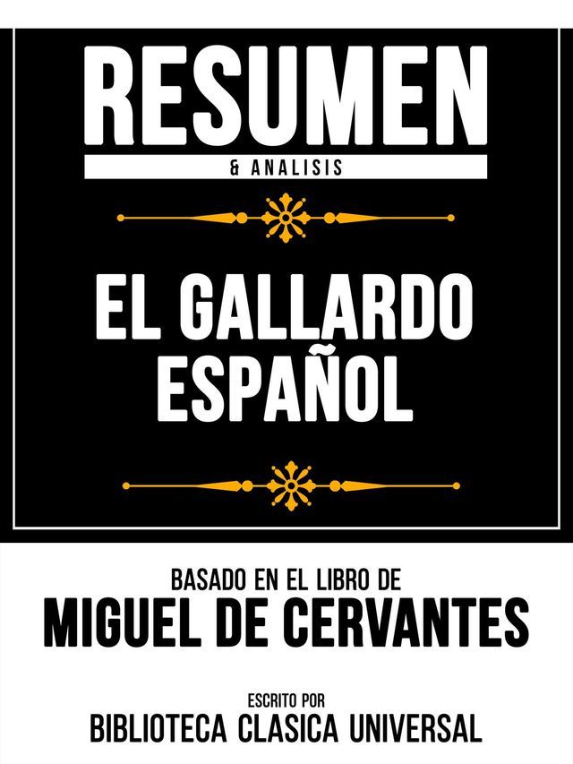  Resumen & Analisis - El Gallardo Espa&ntilde;ol - Basado En El Libro De Miguel De Cervantes(Kobo/電子書)