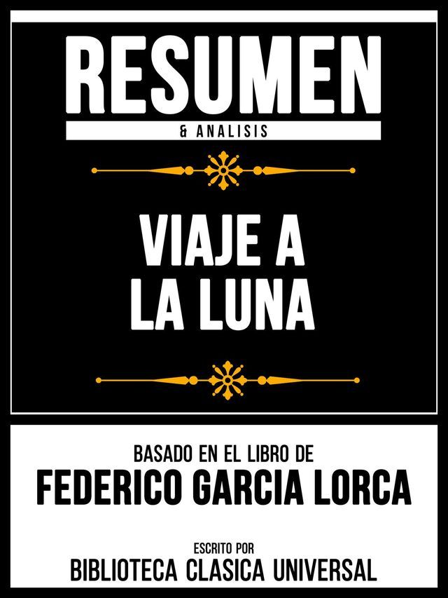  Resumen & Analisis - Viaje A La Luna - Basado En El Libro De Federico Garcia Lorca(Kobo/電子書)