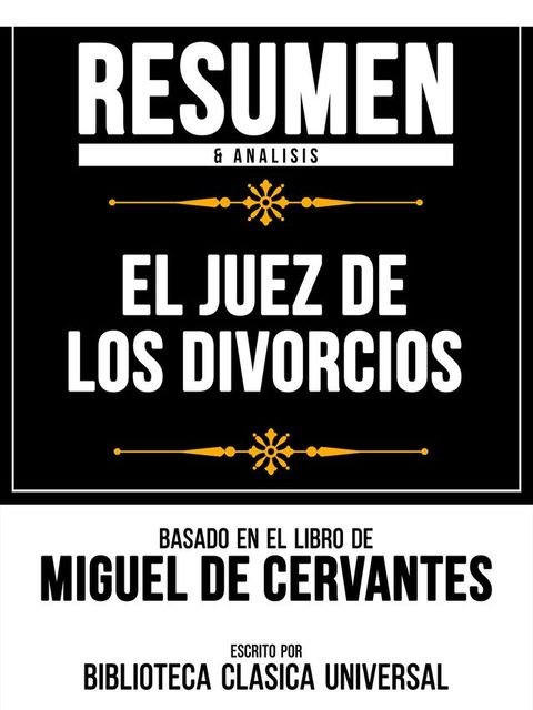 Resumen & Analisis - El Juez De Los Divorcios - Basado En El Libro De Miguel De Cervantes(Kobo/電子書)