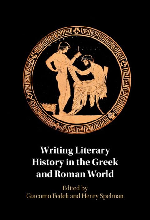 Writing Literary History in the Greek and Roman World(Kobo/電子書)