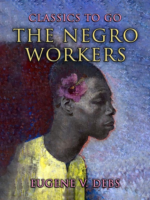  The Negro Workers(Kobo/電子書)