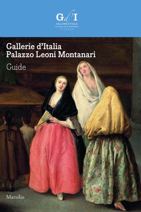 Gallerie d’Italia - Palazzo Leoni Montanari. Guide(Kobo/電子書)